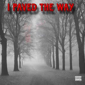 I Paved The Way