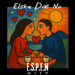 Elske Dæ Nu (feat. Espen With-Hanssen)