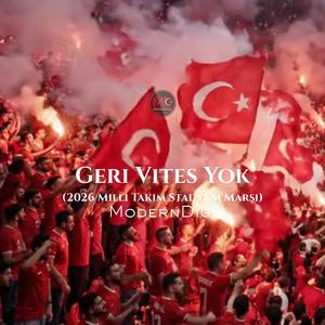 Geri Vites Yok (2026 Milli Takım Stadyum Marşı)