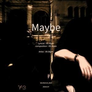 Maybe