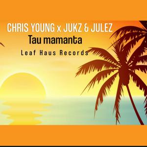 Tau Mamanta (feat. Chris Young & Jukz)