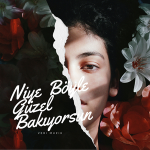 Niye Böyle Güzel Bakıyorsun