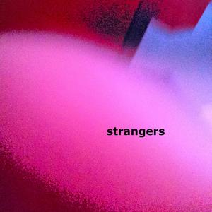 Strangers