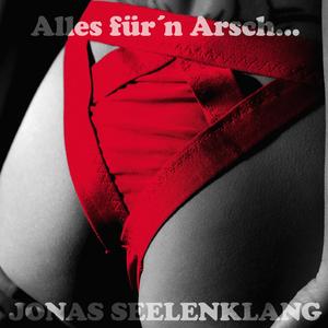 Alles für´n Arsch...