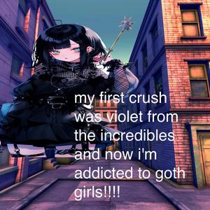 my first crush was violet from the incredibles and now i'm addicted to goth girls!!!