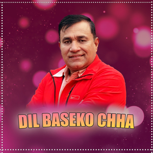 Dil Baseko Chha