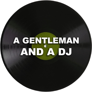 A Gentleman and a DJ