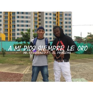 A mi Dios Siempre le Oro
