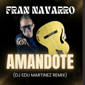 Amandote (DJ Edu Martinez Remix )