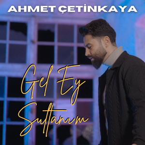 Gel Ey Sultanım