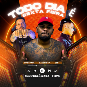 Todo Dia É Sexta-Feira
