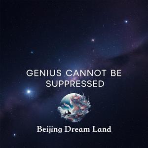 Genius Cannot Be Suppressed