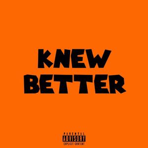 KNEW BETTER (feat. Goldie)