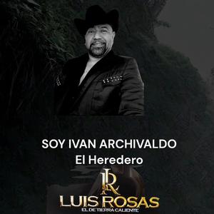 SOY IVAN ARCHIVALDO. El Heredero