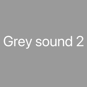 Grey sound 2