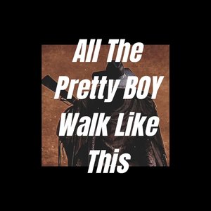 Pretty Boy Walk Like This