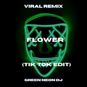 FLOWER (Tik Tok Edit) (Remix)
