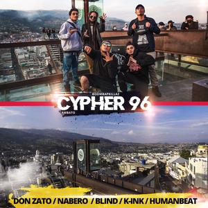 Cypher 96 (feat. Don Zato, Nabero, Blind, k-Ink & Humanbeat)