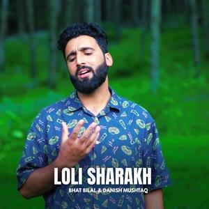 Loli Sharakh (feat. Bhat Bilal & Danish Mushtaq)