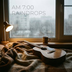 7:00 Am Raindrops