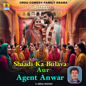 Shaadi Ka Bulava Aur Agent Anwar, Pt. 1