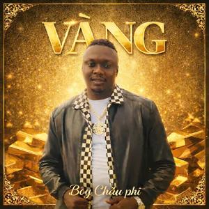 VÀNG (feat. Boy Châu phi)