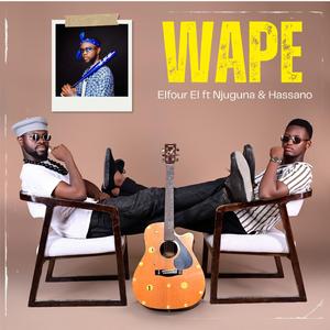 Wape (feat. Njuguna & HassanoKe)