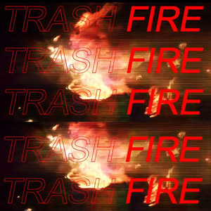 Trash Fire [Extended Version]