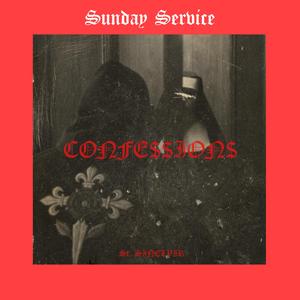C O N F $ $ I O N S (Sunday Service)