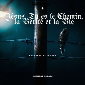 Jésus, tu es le chemin, la vérité et la vie