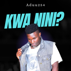 Kwa Nini?