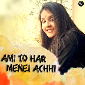 Ami To Har Menei Achhi