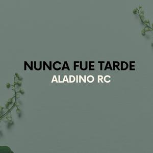 Nunca fue tarde