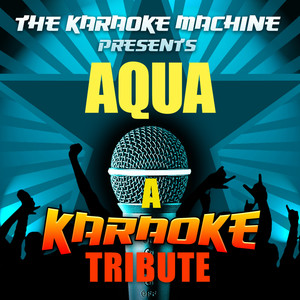 My Oh My (Aqua Karaoke Tribute)