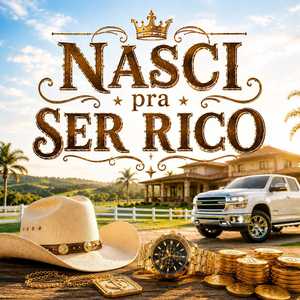 Nasci pra ser rico