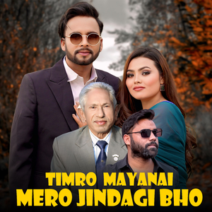 TIMRO MAYANAI MERO JINDAGI BHO