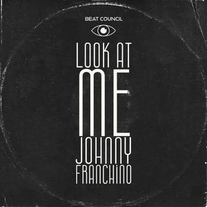 Look At Me (feat. Johnny Franchino)