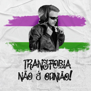Transfobia Não É Opinião!