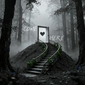 COME HERE