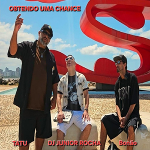 Obtendo Uma Chance (feat. Tatu & Bonão)