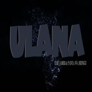 Ulana (feat. Odii jambo & Panya wa mungu)
