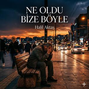 NE OLDU BİZE BÖYLE