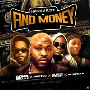 Donn Dollar Find Money (feat. Gab tuu, Accapella & G1 Boss Ezibit)
