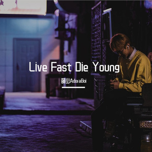 Live Fast Die Young
