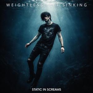 Weightless, Yet Sinking