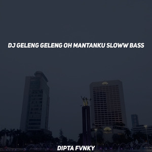 Dj Geleng Geleng Oh Mantanku Slow Bass