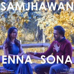Enna Sona / Samjhawan (Mashup)