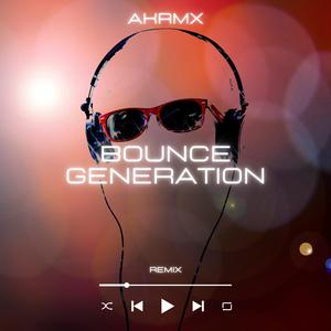 Bounce Generation (Remix)