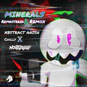 MINERALS (feat. Chilly❄️ & ABSTRACT ANISH) (MonteDWolf Remiix)