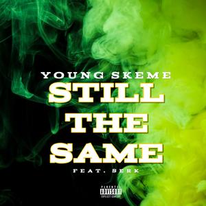 STILL THE SAME (feat. SERK) (PROD. BY TALENT)